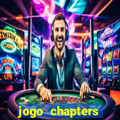 jogo chapters diamantes infinitos